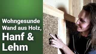 Wohngesunde Wand aus Hanf amp Lehm  Baustellen Besuch [upl. by Eletnahs191]