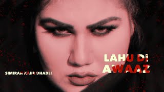 LAHU DI AWAAZ Official Video Simiran Kaur Dhadli  Nixon  Honey Virk  New Punjabi Songs 2021 [upl. by Yarezed]