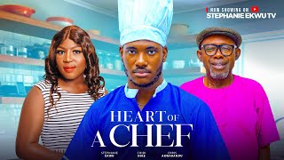 Heart of a chefChidi DikeStephanie EkwuAfex MikeMonique Ify PetersLatest Nigerian Movies 2024 [upl. by Anonyw]