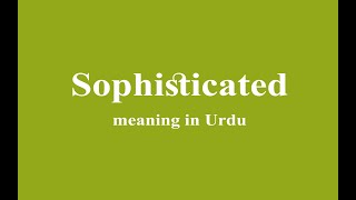 Sophisticated meaning in Urdu [upl. by Thirzi]