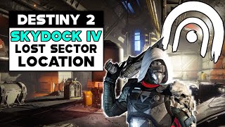 Skydock IV Lost Sector Location Guide  Challengers Proving IV Destiny 2 Season Of The Chosen [upl. by Ias]