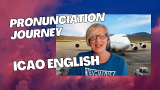 Pronunciation Journey  ICAO English [upl. by Schell386]