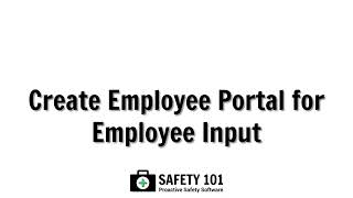 Create Employee Portal for Employee Input  Safety 101 Proactive Safety Software [upl. by Notyal]