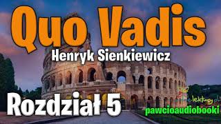 Quo Vadis  Rozdział 5  Henryk Sienkiewicz  Audiobook za darmo  pawcioaudiobooki [upl. by Ardme55]