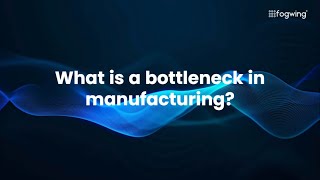 What is a Bottleneck in Manufacturing [upl. by Anivlis742]