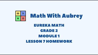 Eureka Math Grade 2 Module 1 Lesson 7 Homework  Math With Aubrey [upl. by Atnahsa750]