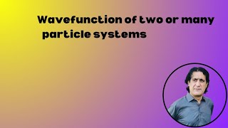 Wave function of distinguishable and indistinguishable particles lecture 14 [upl. by Eizdnil601]