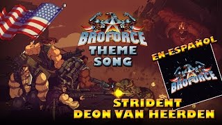 Broforce  Theme song subtitulado en español  Strident  Deon Van Heerden [upl. by Danieu]