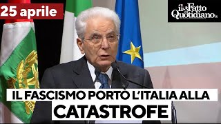 25 aprile Mattarella quotLa Costituzione è figlia della lotta antifascistaquot Il discorso integrale [upl. by Adnirolc]