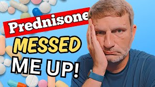 Prednisone MESSED ME UP The Dangers of Prednisone [upl. by Akihsay]