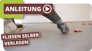 Fliesen selbst verlegen  Tipps für Anfänger [upl. by Eilyw]