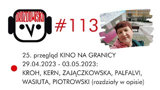 Kroh Kern Zajączkowska czyli 25 quotKino na Granicyquot Drozdowisko 113 [upl. by Bacon]