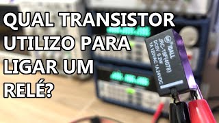 COMO ESCOLHER UM TRANSISTOR PARA LIGAR UM RELÉ [upl. by Kabob]