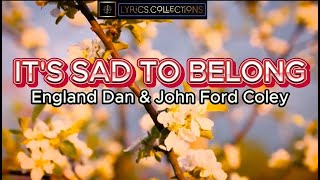 It’s Sad to Belong Song by England Dan amp John Ford [upl. by Ahseel45]