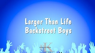 Larger Than Life  Backstreet Boys Karaoke Version [upl. by Lavelle]