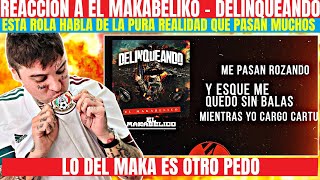 REACCION A EL MAKABELICO  DELINQUEANDO [upl. by Idola36]