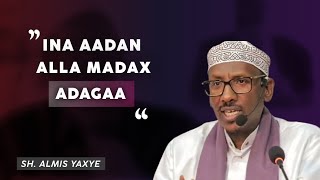 INA AADAN MADAX ADAGAA  Sh Almis Yaxye [upl. by Kcered]