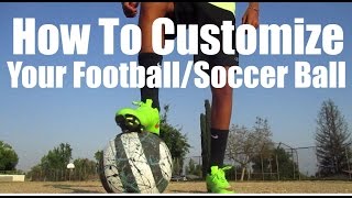 How To Customize Your FootballSoccer Ball with Spray Paint [upl. by Meakem]