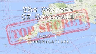 The Secrets Of Cornwall  Part 1  Communications [upl. by Anayd]