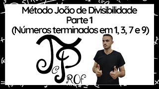 Método João de Divisibilidade  Parte 1 Números terminados em 1 3 7 e 9 [upl. by Horan]