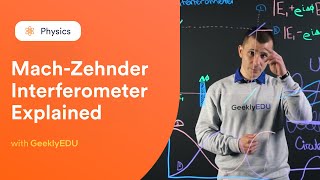 GeeklyHub MachZehnder Interferometer Explained [upl. by Egidius336]