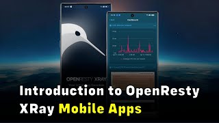 Introduction to OpenResty XRay Mobile Apps [upl. by Enyamrahc]