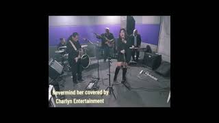 Nevermind her by Colors covered by Charlyn Entertainment Project Band [upl. by Blynn440]