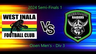 Semi Finals 1 Open Mens Div 3 WEST Inala Panthers Vs Greenbank Raiders 17 08 2024 [upl. by Eceinert745]