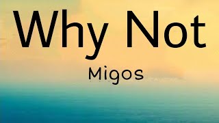 Why Not Lyrics  Migos  Young Nigga Burnt Out [upl. by Nrevel899]