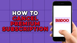 How To Cancel Badoo Premium Subscription Easiest Way [upl. by Nawyt]