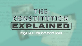 Equal Protection of the Laws [upl. by Anniram]