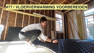 VLOERVERWARMING VOORBEREIDEN NOPPENPLATEN EN VERDELER  DAAR KOMT DE KEUKEN  KLUSVROUW 77 [upl. by Euqina]