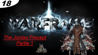 Warframe 18 Fr  The Jordas Precept 1 [upl. by Airasor646]