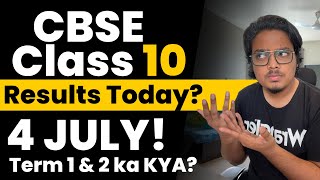 CBSE Class 10 amp 12 Results Today  4 July  Term 1 amp Term 2 ka Kya  Latest UPDATE [upl. by Ydniahs697]