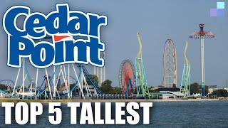 Top 5 Tallest Roller Coasters At Cedar Point [upl. by Faxen]