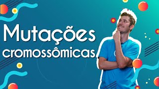 Mutações cromossômicas  Brasil Escola [upl. by Yellac]