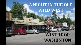 A Night in the Wild West Winthrop Washington [upl. by Chandless]