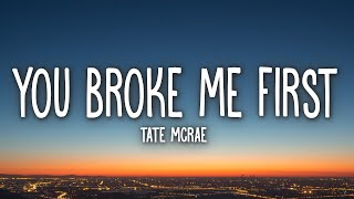 Tate McRae  you broke me first Lyrics [upl. by Norward]