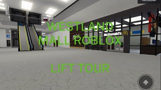 Westland Mall  Roblox Lift Tour [upl. by Ojadnama81]