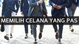 MEMILIH CELANA YANG PAS  4 Hal Penting Dalam Memilih Celana Pria [upl. by Cirederf]