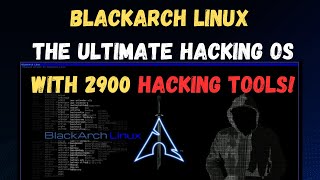 How to Install BlackArch Linux The Ultimate Hacking OS with 2900 Hacking Tools [upl. by Fasano134]