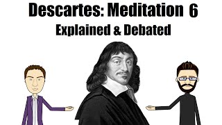 Descartes Meditation VI Of the existence of material things amp the distinction between mind amp body [upl. by Sasha937]