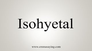 How To Say Isohyetal [upl. by Bruis]