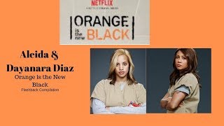 OITNB  Aleida amp Dayanara Diaz  Flashback Compilation [upl. by Linsk]