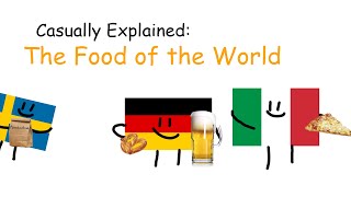 Casually Explained The Food of the World [upl. by Melvyn]