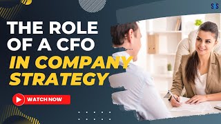 The Role Of A CFO In Company Strategy [upl. by Ecinnej]