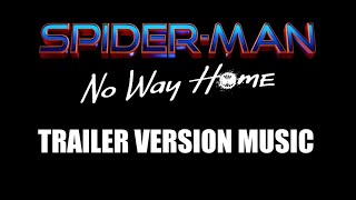 SPIDERMAN NO WAY HOME Trailer Music Version [upl. by Yrkcaz]