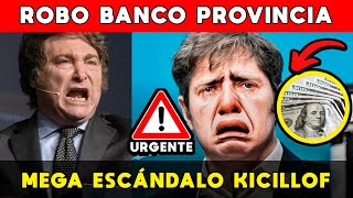 EXPLOTA MEGA ESCÁNDALO KICILLOF 🚨 ROBO BANCO PROVINCIA y TRAICIÓN A LA CÁMPORA EN SU CONTRA [upl. by Broder]