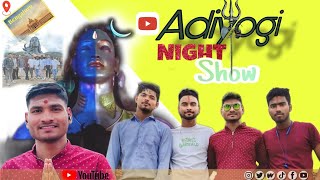 adiyogi chikkaballapur Bangalore night show [upl. by Naerad]