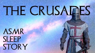 History ASMR The Crusades 3 hours bedtime story [upl. by Rainie]